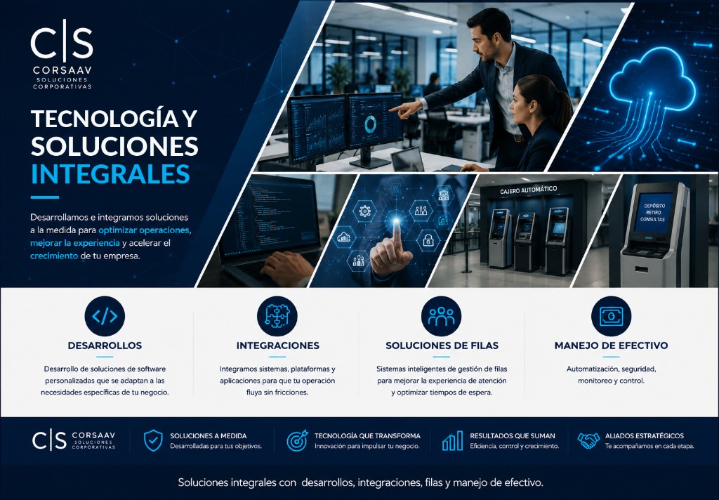 Tecnología y soluciones integrales: desarrollos, integraciones, filas y manejo de efectivo.